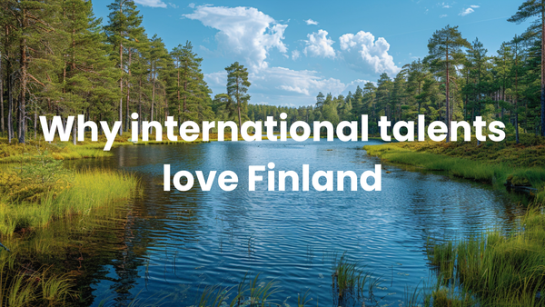 Why international talents love Finland